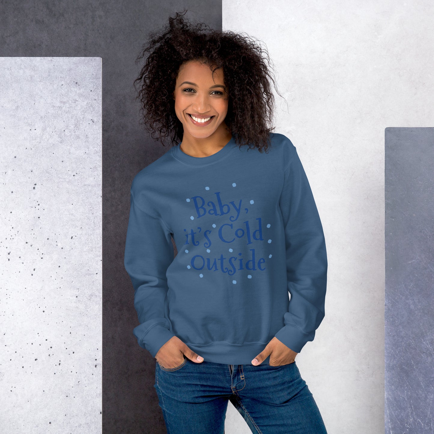 Baby It's Cold Outside Unisex Sweatshirt