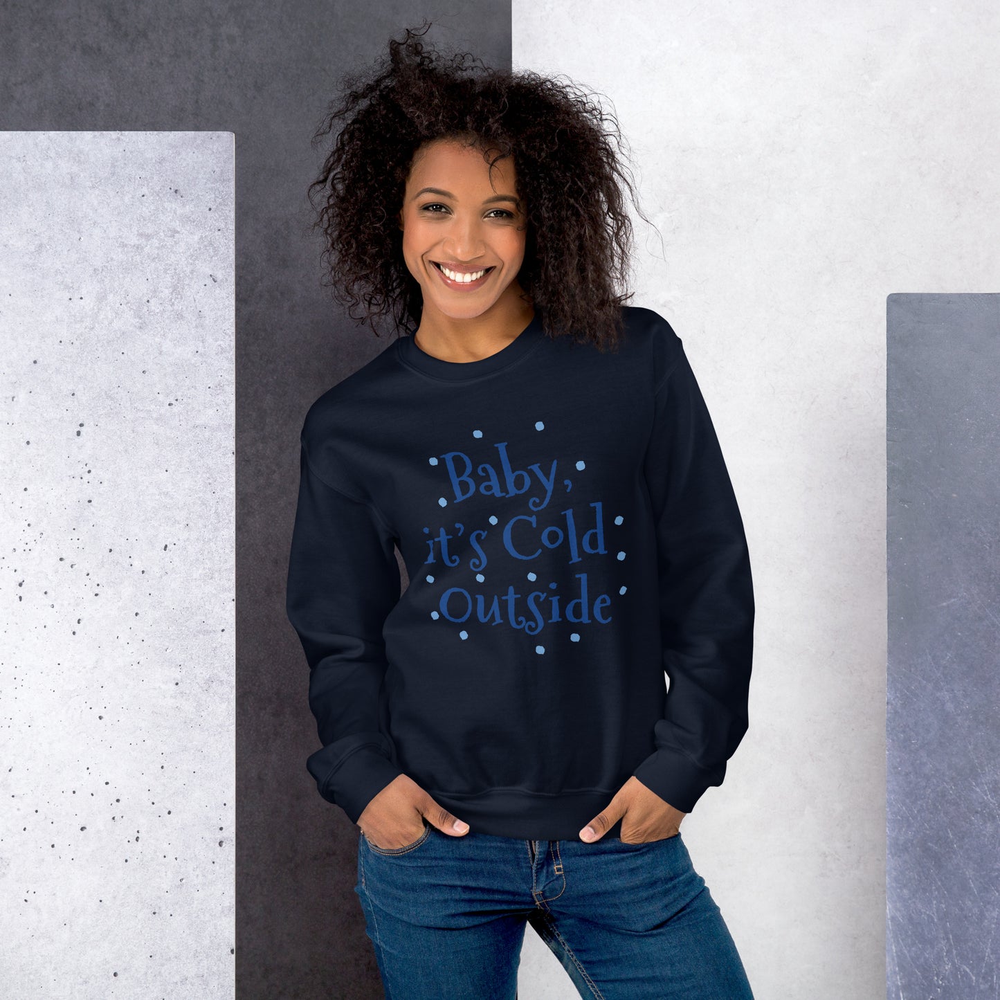 Baby It's Cold Outside Unisex Sweatshirt