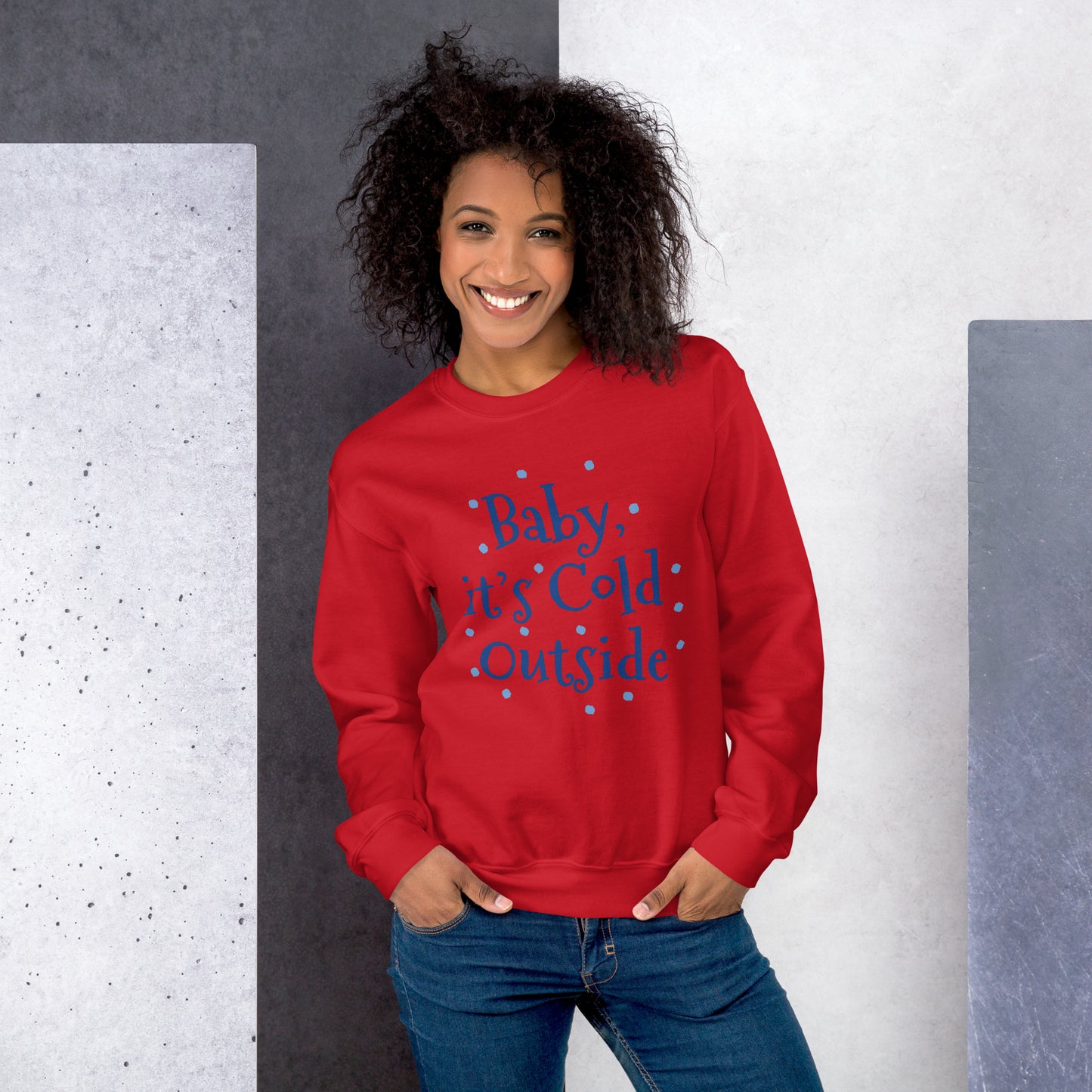 Baby It's Cold Outside Unisex Sweatshirt