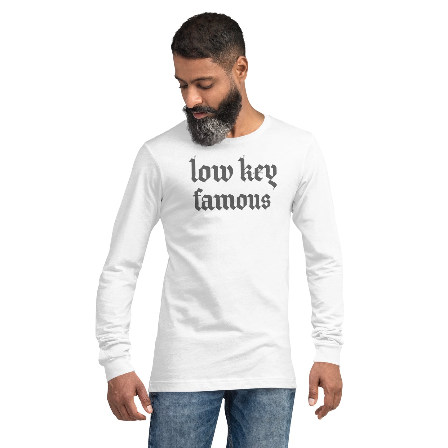 Low Key Famous Unisex Long Sleeve Tee