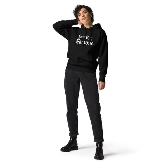 Low Key Famous Unisex Hoodie