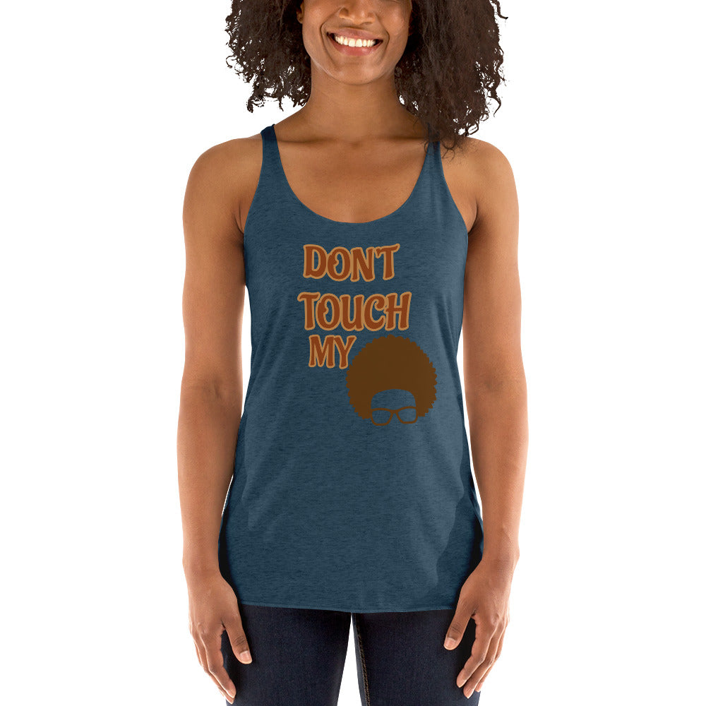 Don't Touch My Hair Women's Racerback Tank