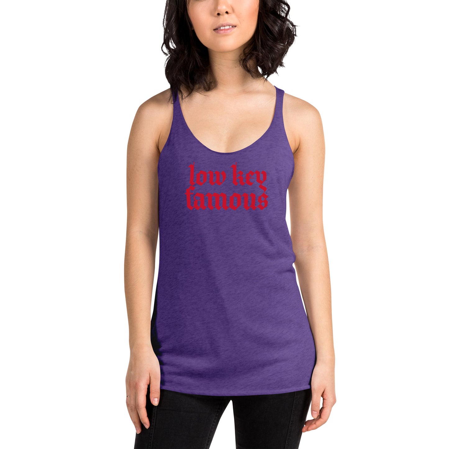 Low Key Famous Women's Racerback Tank