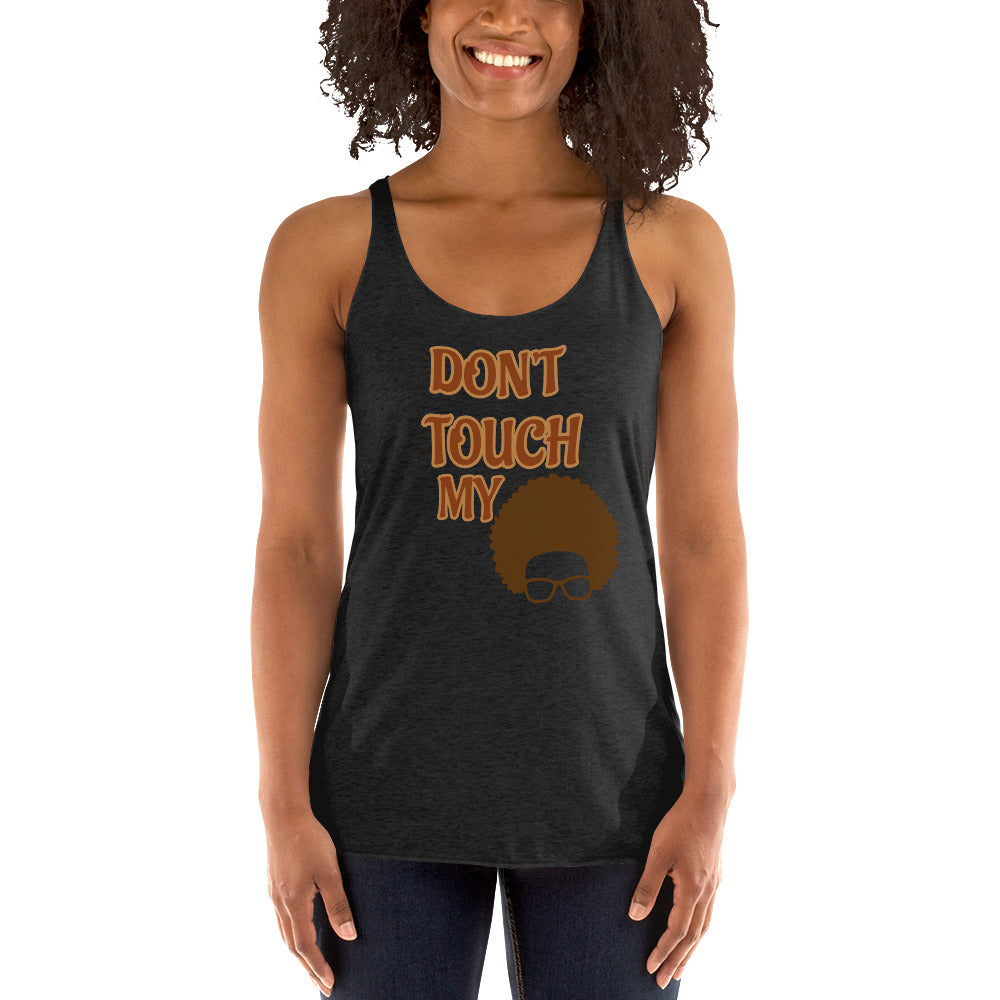 Don't Touch My Hair Women's Racerback Tank