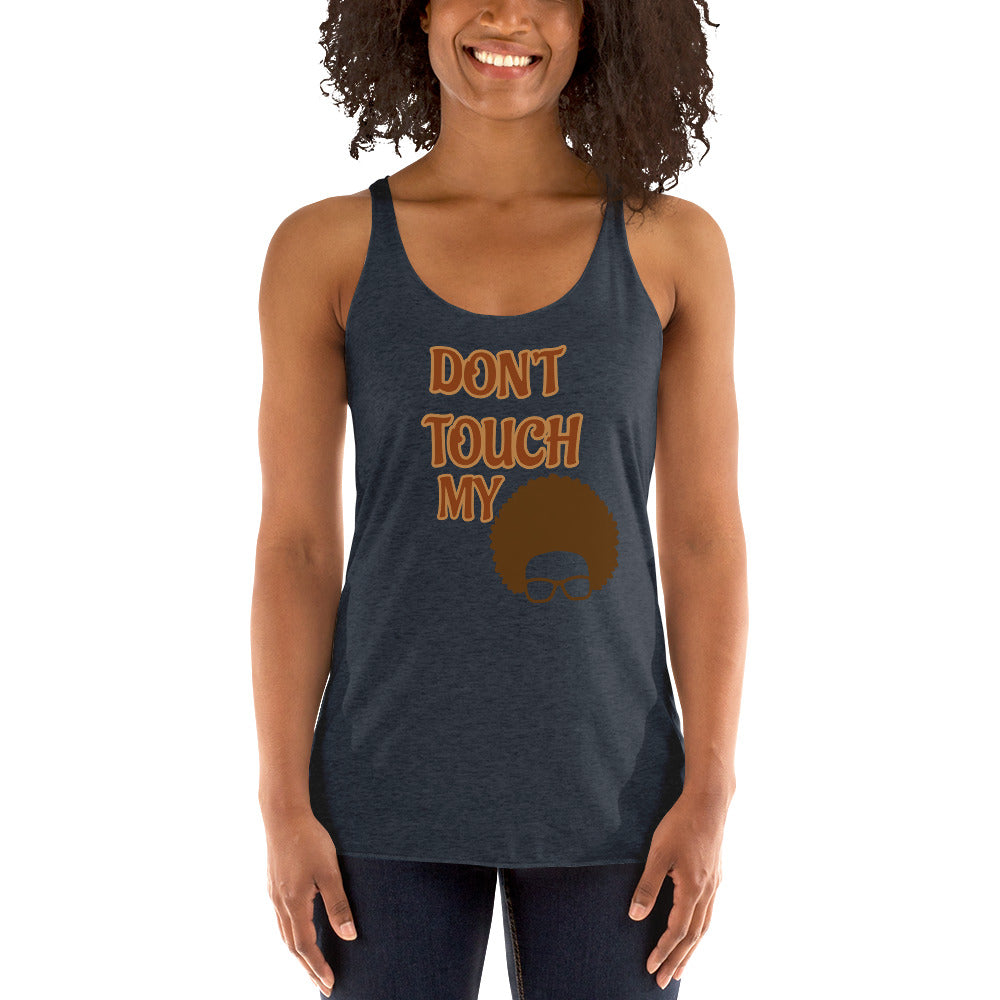 Don't Touch My Hair Women's Racerback Tank