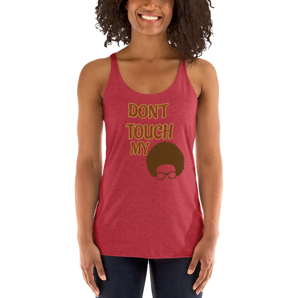 Don't Touch My Hair Women's Racerback Tank