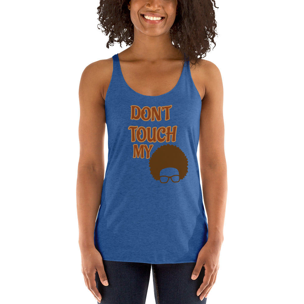 Don't Touch My Hair Women's Racerback Tank