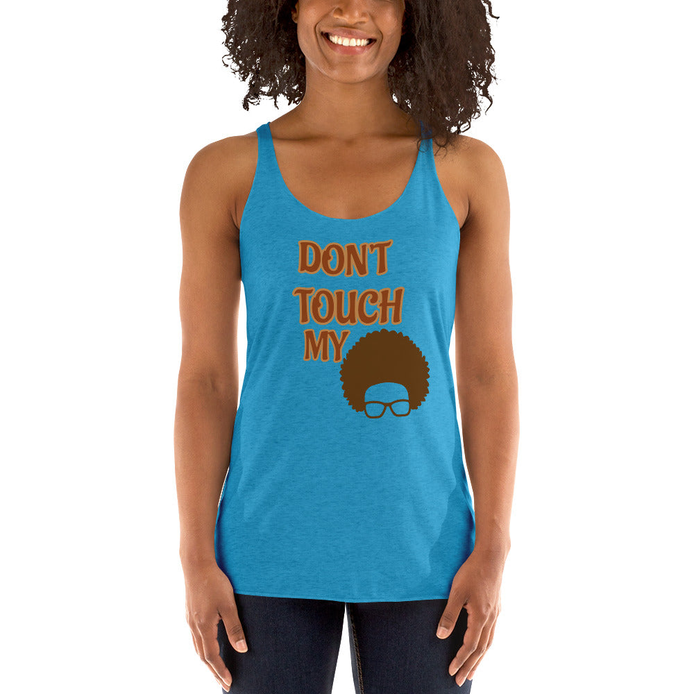 Don't Touch My Hair Women's Racerback Tank