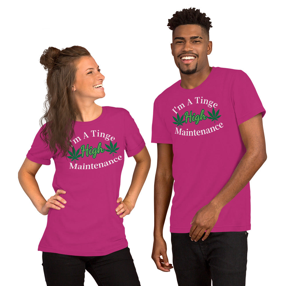 I'm a Tinge High Maintenance T-Shirt