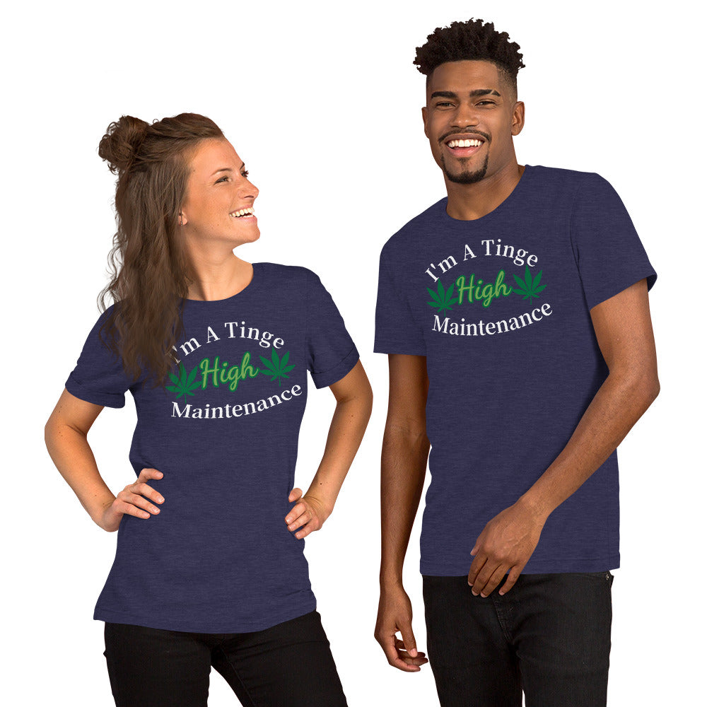 I'm a Tinge High Maintenance T-Shirt