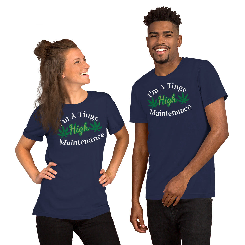 I'm a Tinge High Maintenance T-Shirt