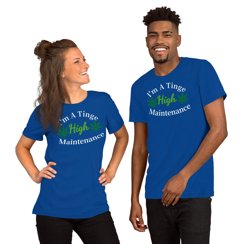 I'm a Tinge High Maintenance T-Shirt