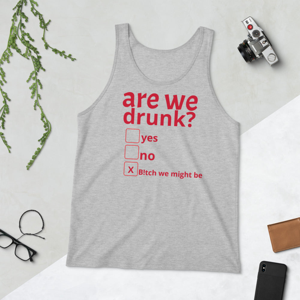 Are We Drunk Unisex Tank Top