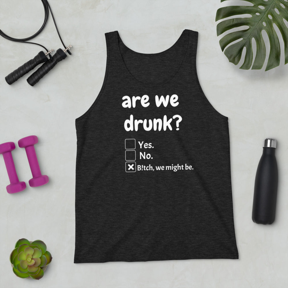 Are We Drunk Yet Unisex Tank Top