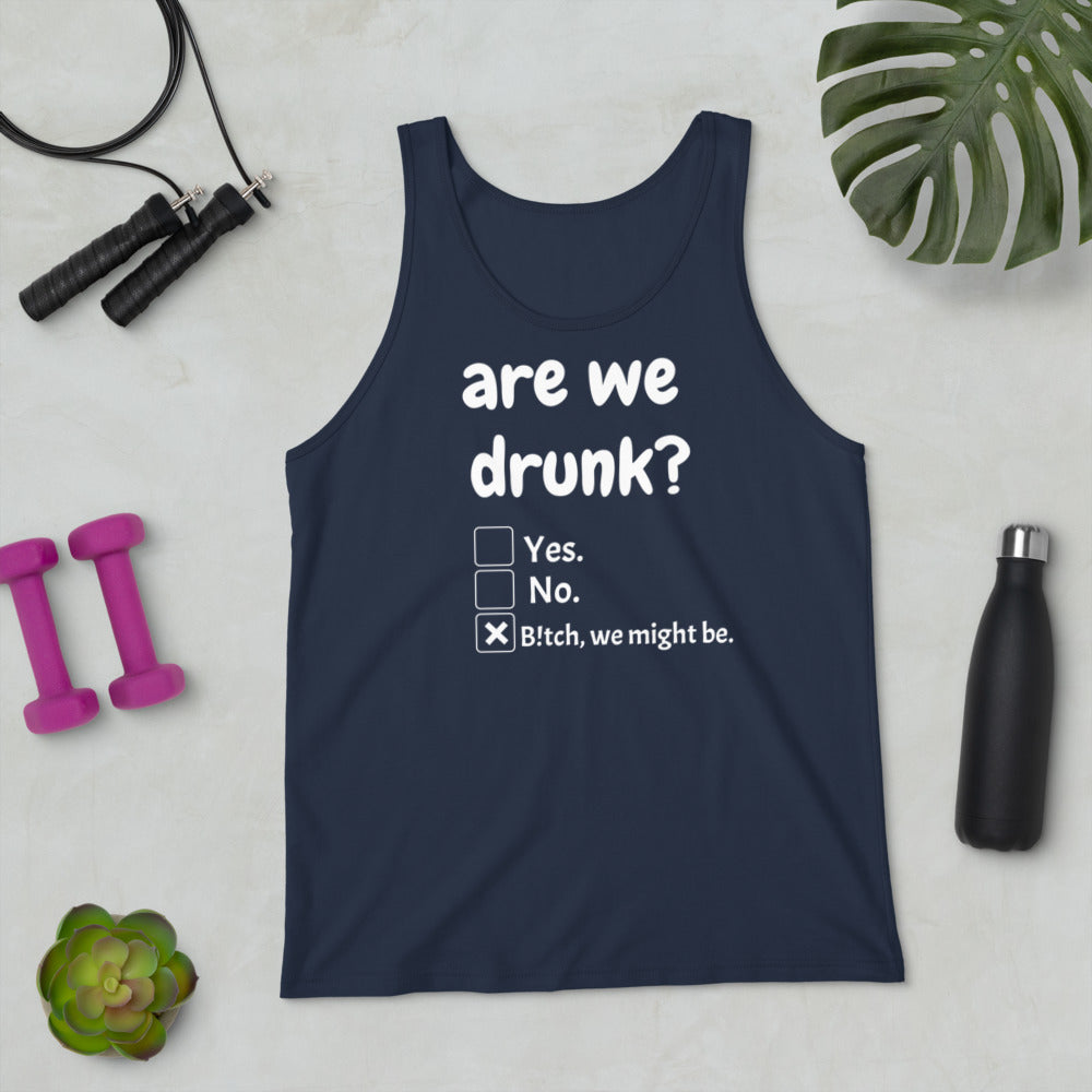 Are We Drunk Yet Unisex Tank Top