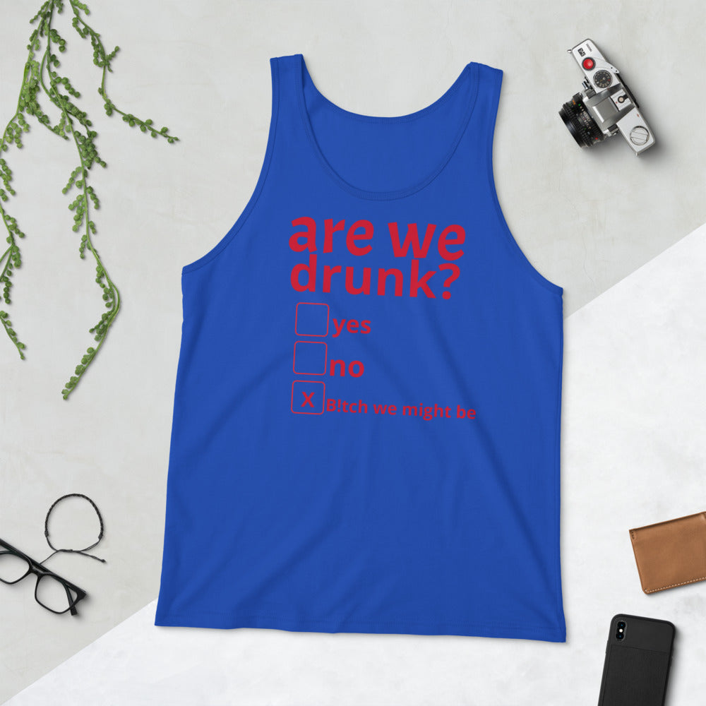 Are We Drunk Unisex Tank Top