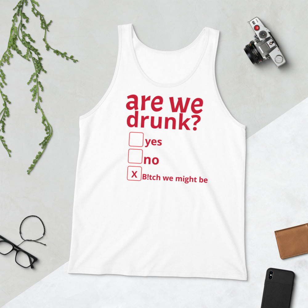 Are We Drunk Unisex Tank Top